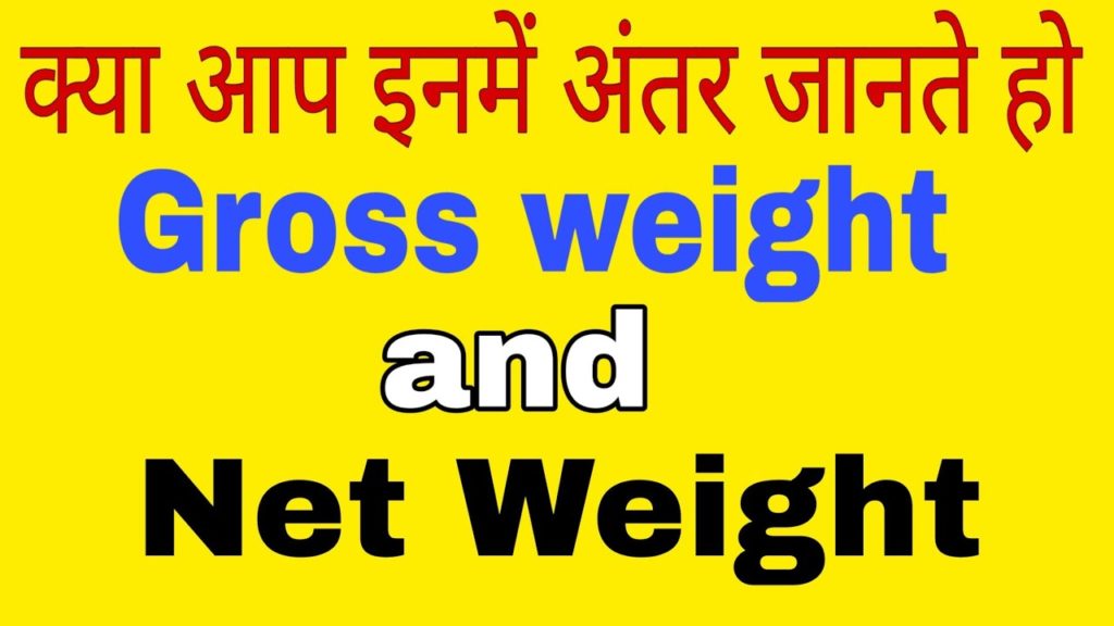 Net Weigh Và Gross Weight Là Gì? So Sánh Giữa Gross Weight Và Net Weight