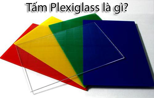 Plexiglass là gì? Đặc điểm và ứng dụng của Plexiglass trong đời sống